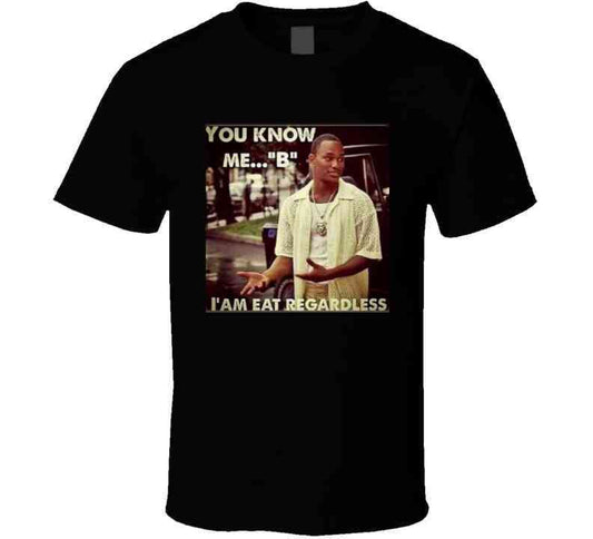 Eat Regardless T Shirt