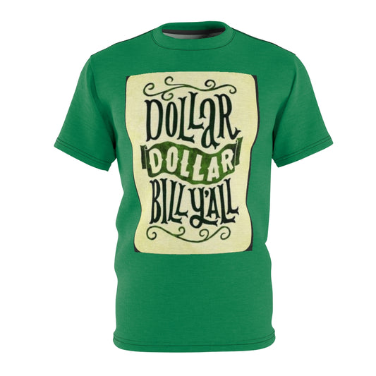 DOLLAR DOLLAR BILL Y'ALL .. (CLOVER GREEN) .. All Over Tee