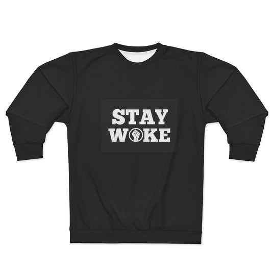 STAY WOKE !. (BLACK) .. AOP Unisex Sweatshirt