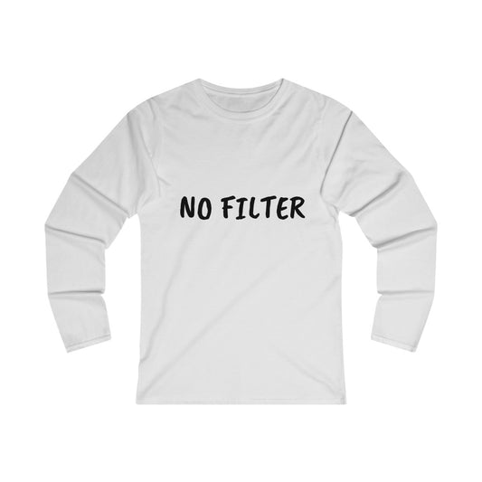 NO FILTER (BLACK print) Women's Fitted Long Sleeve Tee