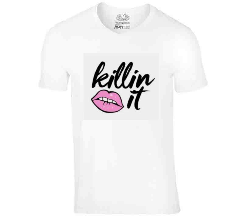 Killin' It Ladies T Shirt