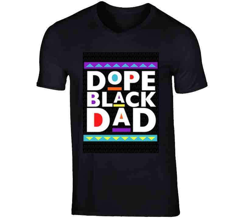 Dope Black Dad T Shirt