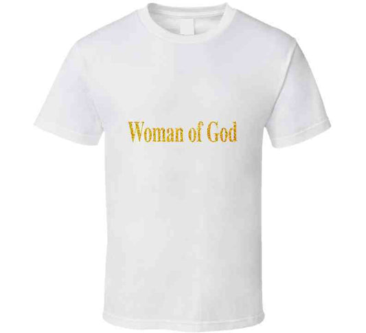 Woman Of God ( Original ) Ladies T Shirt