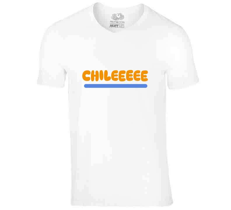 Chilllllleeee T Shirt