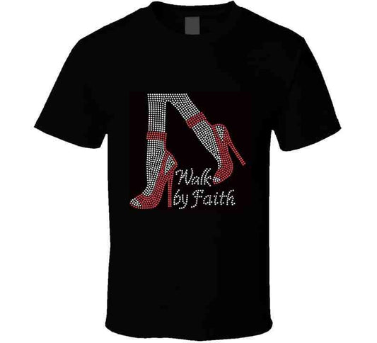 Walk By Faith T Shirt