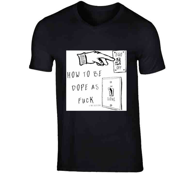 How To Be Dope A F T Shirt