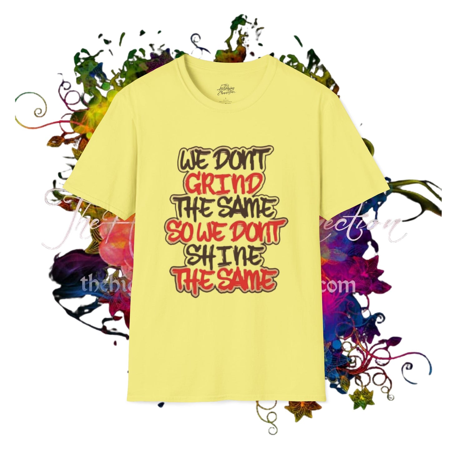We Don't Grind The Same... Unisex T-shirt