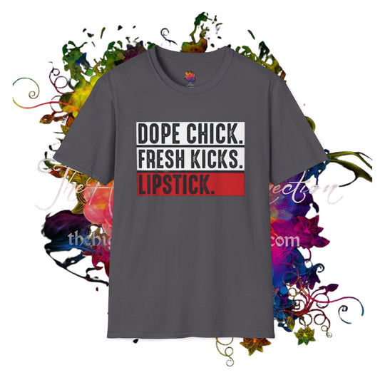 Dope Chick T-Shirt - Softstyle Unisex Tee,
