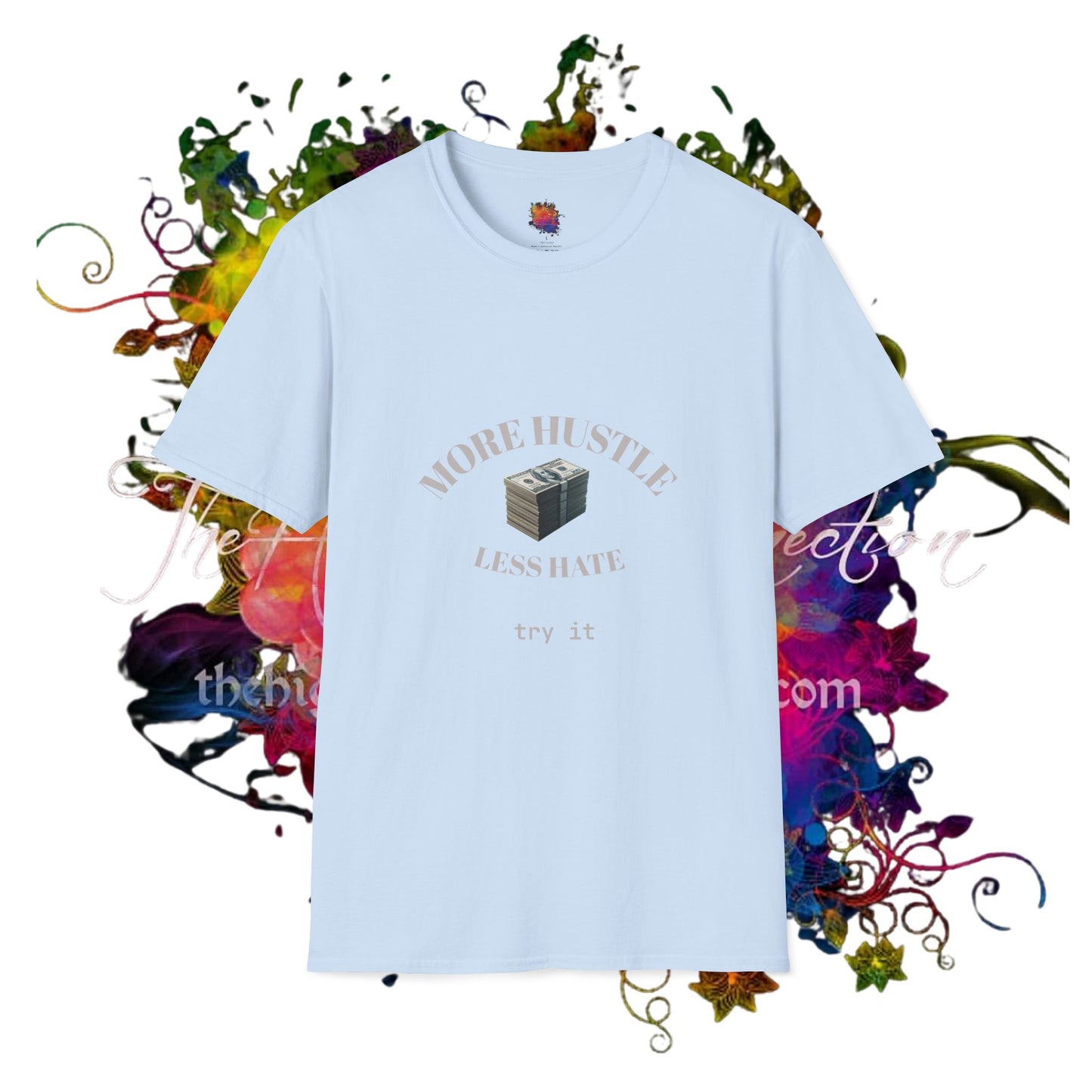 Hustle More, Hate Less Unisex Softstyle T-Shirt