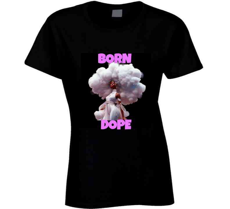 Born Dope  T Shirt