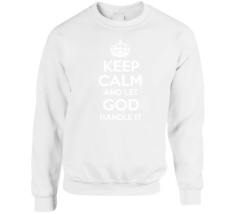 Let God Handle It  T Shirt