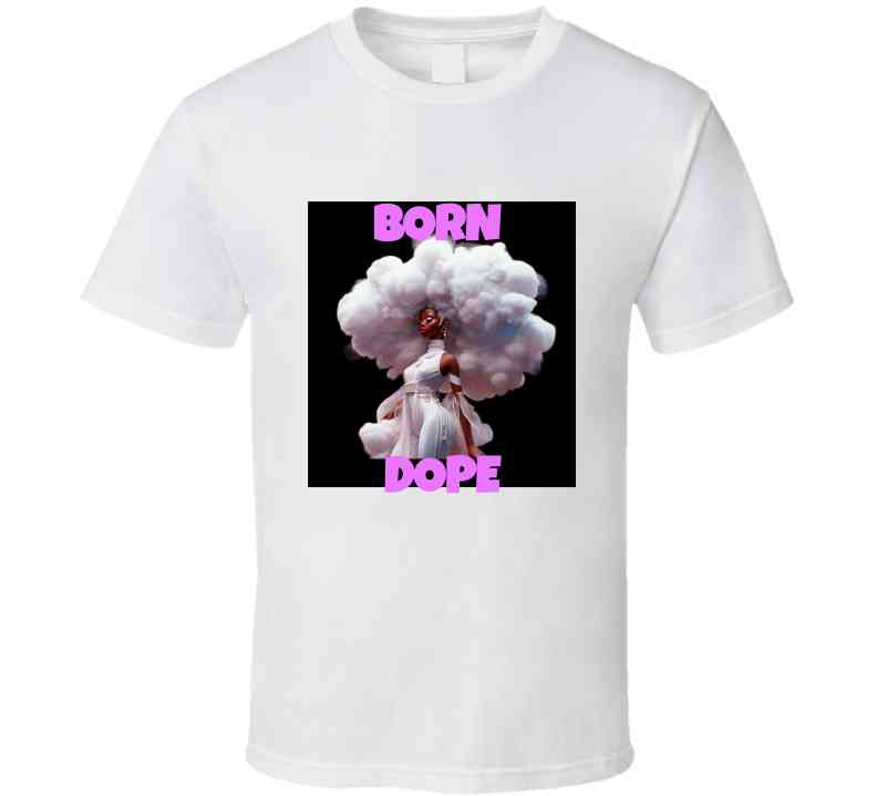 Born Dope  T Shirt