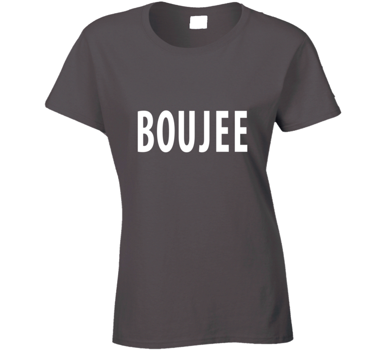 Boujee Gray Ladies T Shirt