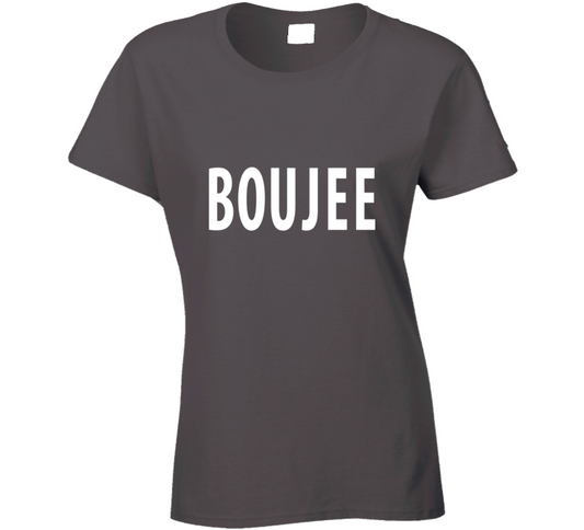 Boujee Gray Ladies T Shirt