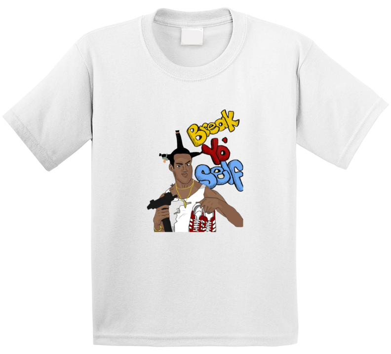 Break Yo Self T Shirt