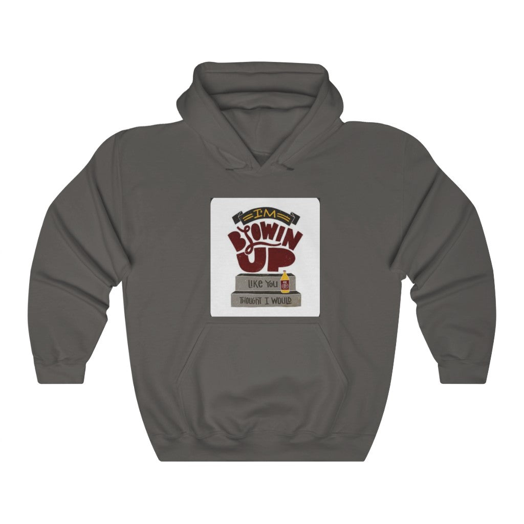 I'M BLOWIN' UP  / HIPHOP QUOTE HOOD Unisex Heavy Blend™ Hooded Sweatshirt