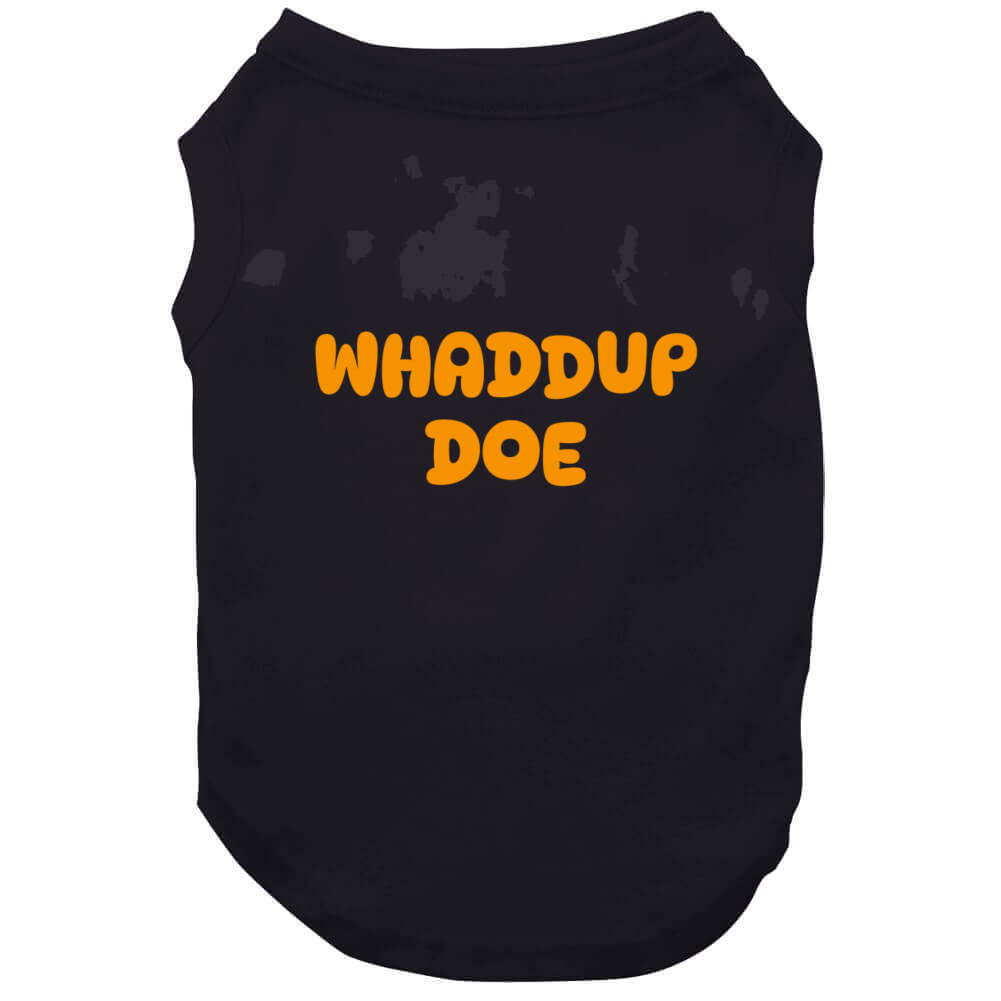 Whaddup Doe T Shirt