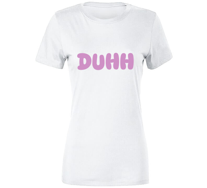 Duhh  T Shirt
