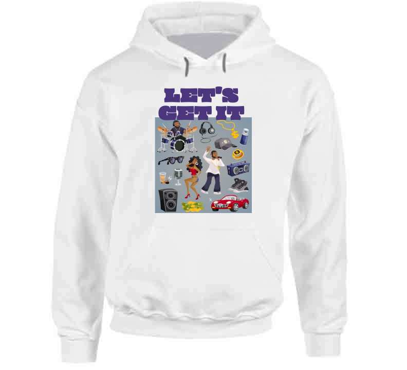 Let's Get It. T Shirt