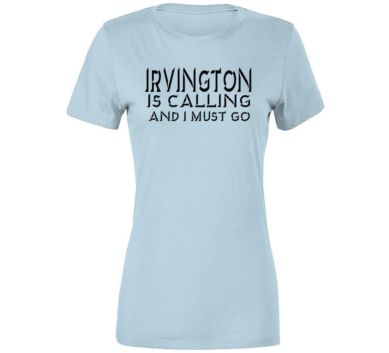 Irvington Is Calling Tee T Shirt