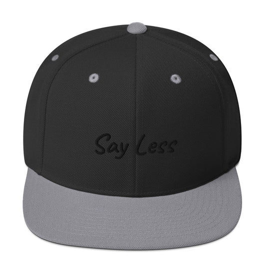 Say Less Snapback Hat